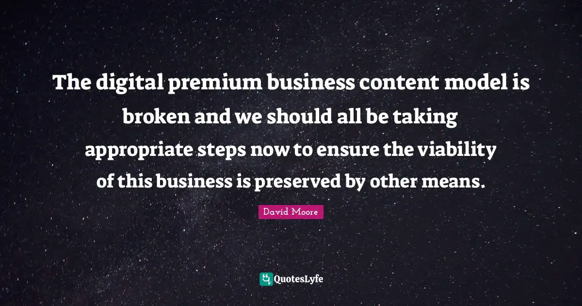 The digital premium business content model is broken and we should all be taking appropriate steps now to ensure the viability of this business is preserved by other means.