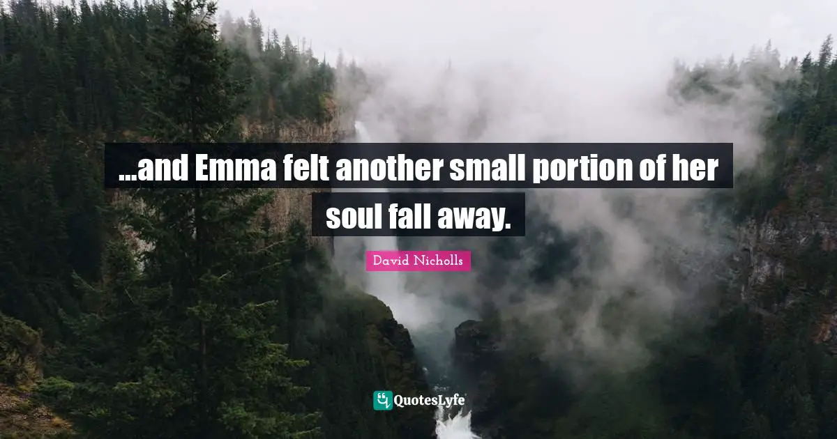 …and Emma felt another small portion of her soul fall away.