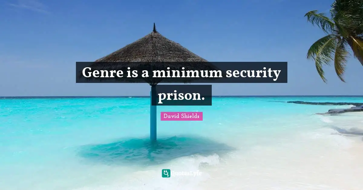 Genre is a minimum security prison.