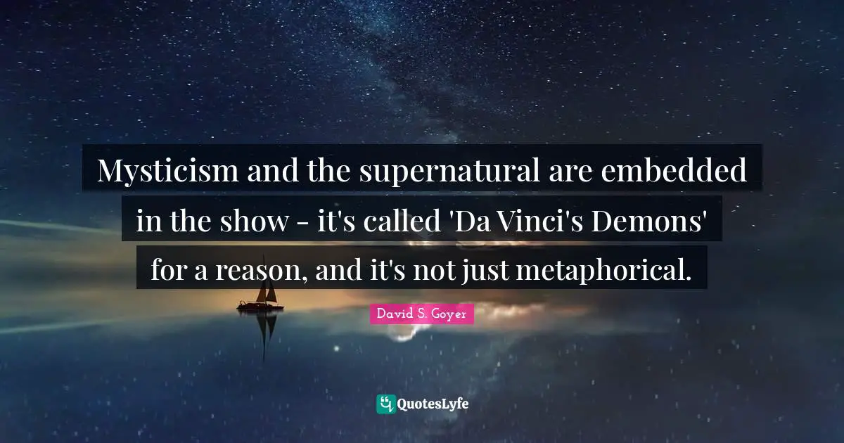Mysticism and the supernatural are embedded in the show - it's called 'Da Vinci's Demons' for a reason, and it's not just metaphorical.