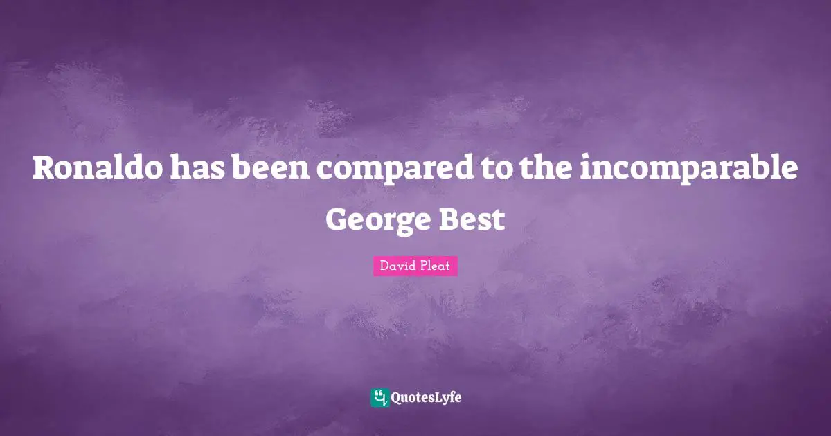 Ronaldo has been compared to the incomparable George Best