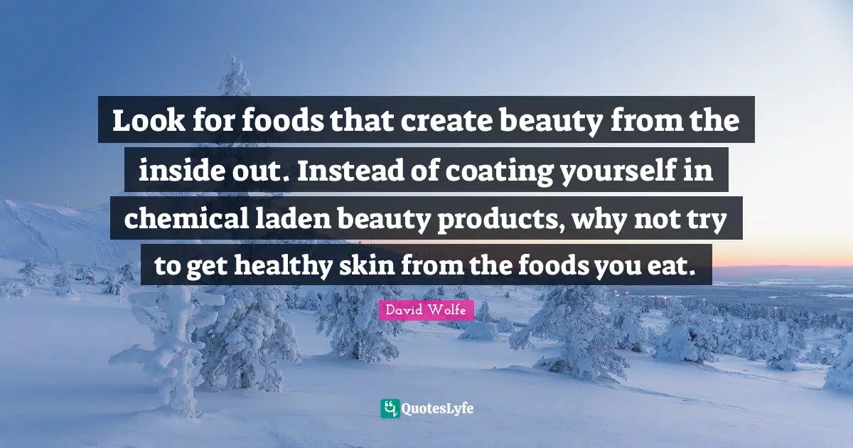 Look for foods that create beauty from the inside out. Instead of coating yourself in chemical laden beauty products, why not try to get healthy skin from the foods you eat.