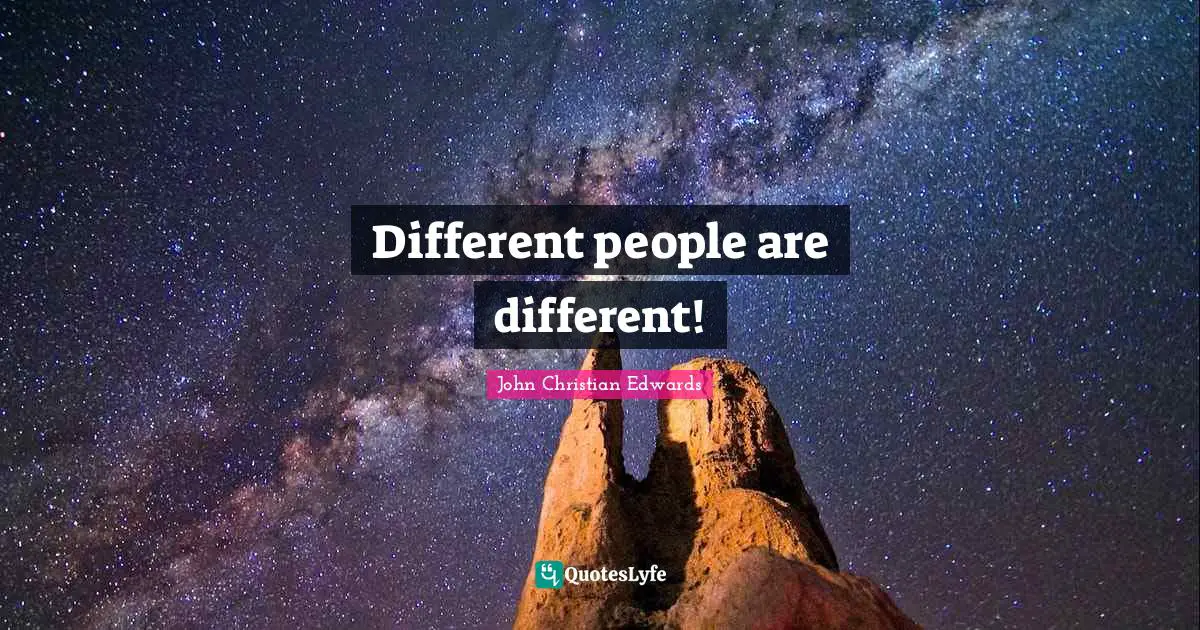 Different people are different!