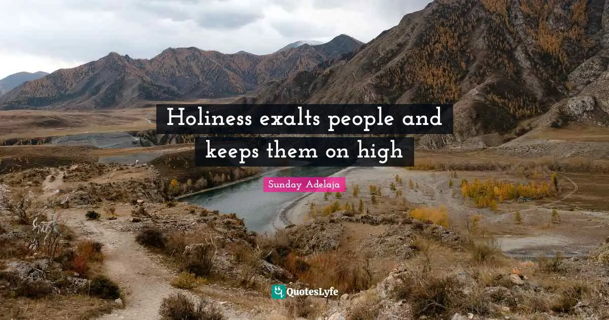 Holiness exalts people and keeps them on high