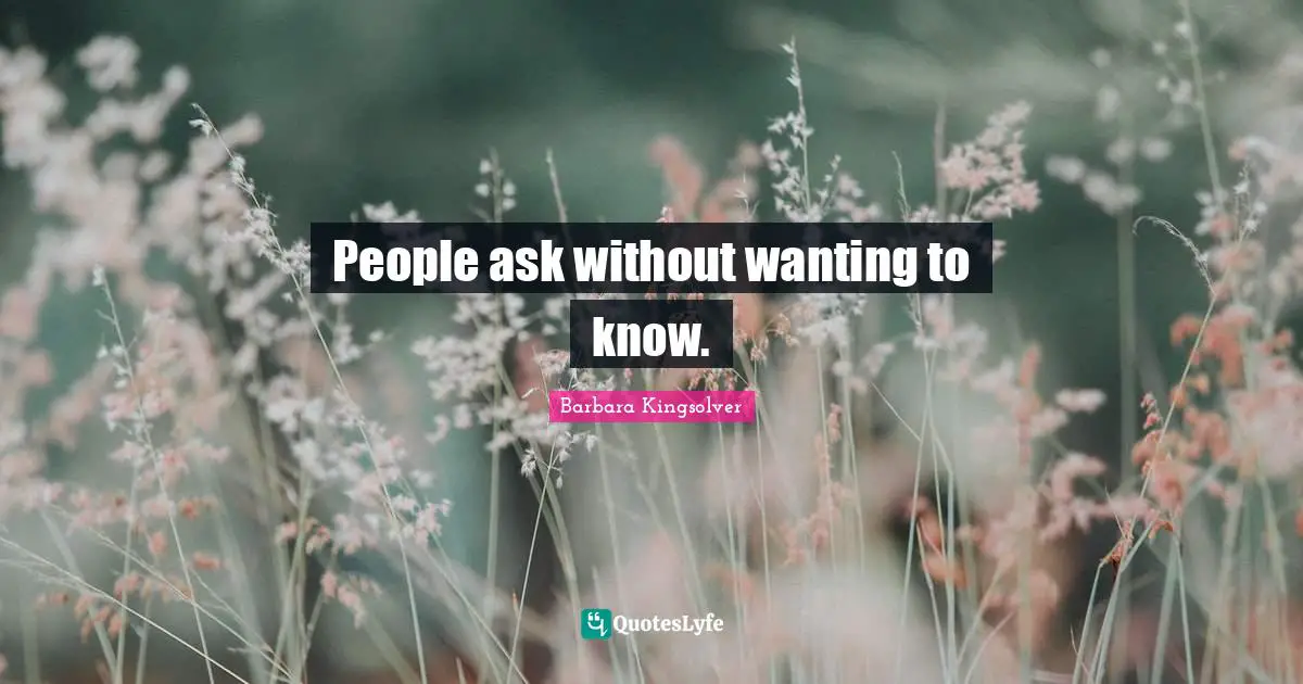 People ask without wanting to know.
