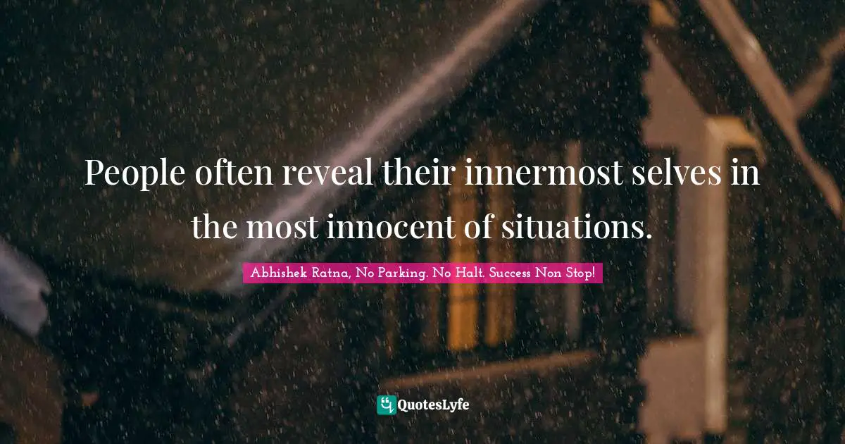 People often reveal their innermost selves in the most innocent of situations.