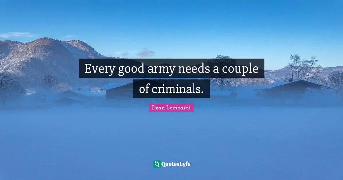 Every good army needs a couple of criminals.