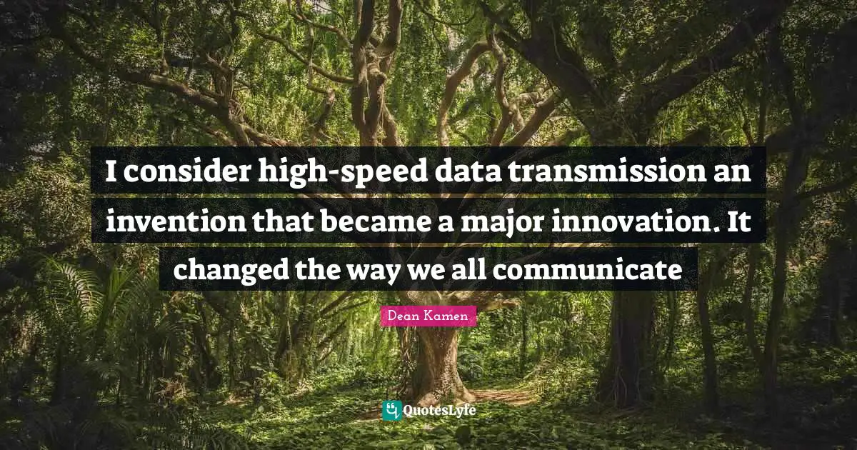 I consider high-speed data transmission an invention that became a major innovation. It changed the way we all communicate