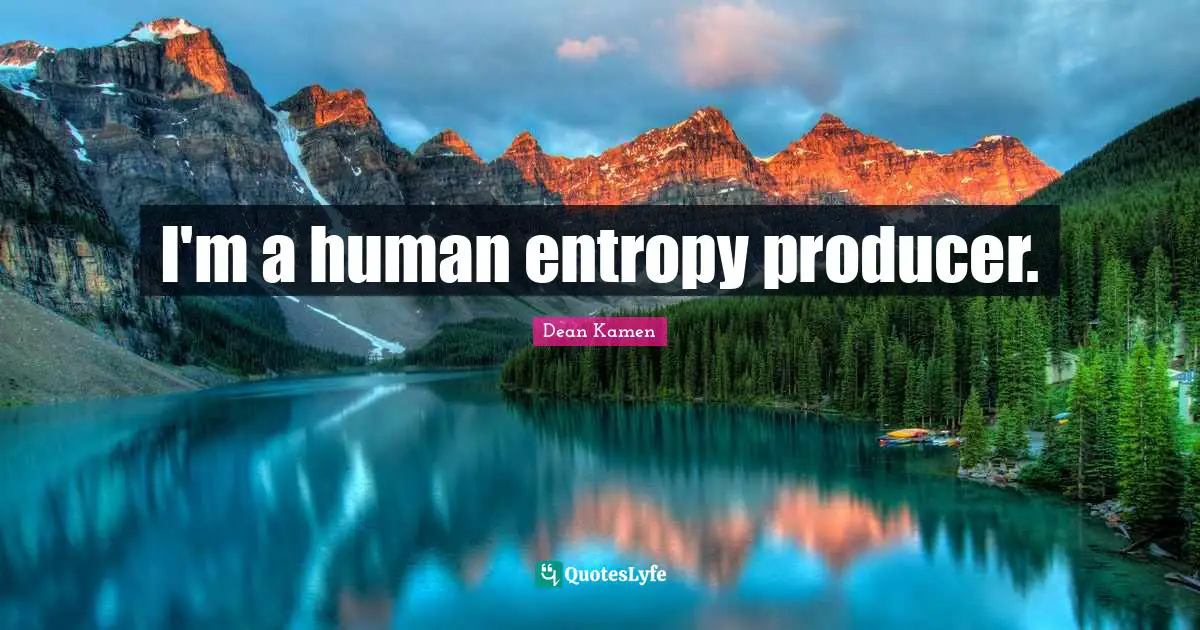 I'm a human entropy producer.