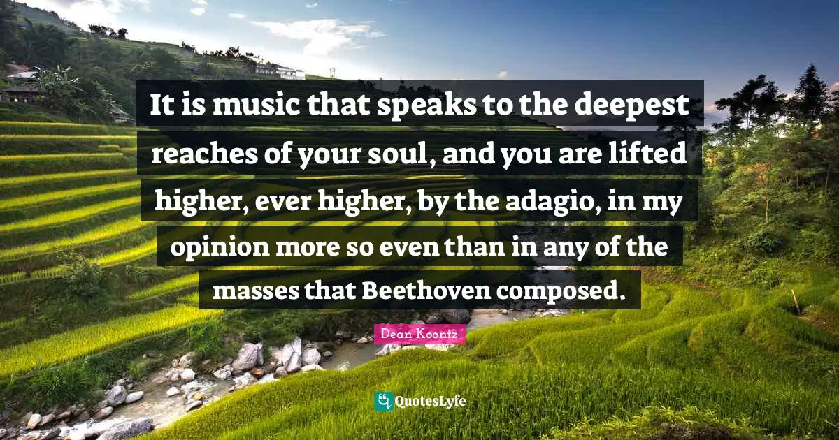 It is music that speaks to the deepest reaches of your soul, and you are lifted higher, ever higher, by the adagio, in my opinion more so even than in any of the masses that Beethoven composed.