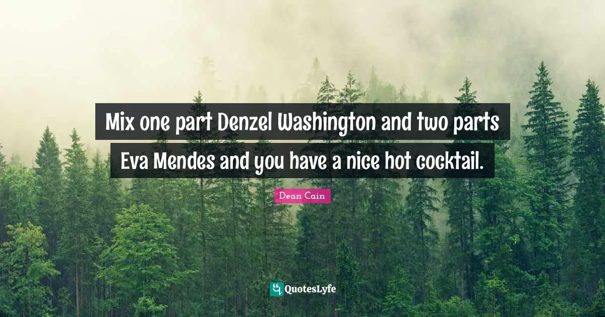 Mix one part Denzel Washington and two parts Eva Mendes and you have a nice hot cocktail.