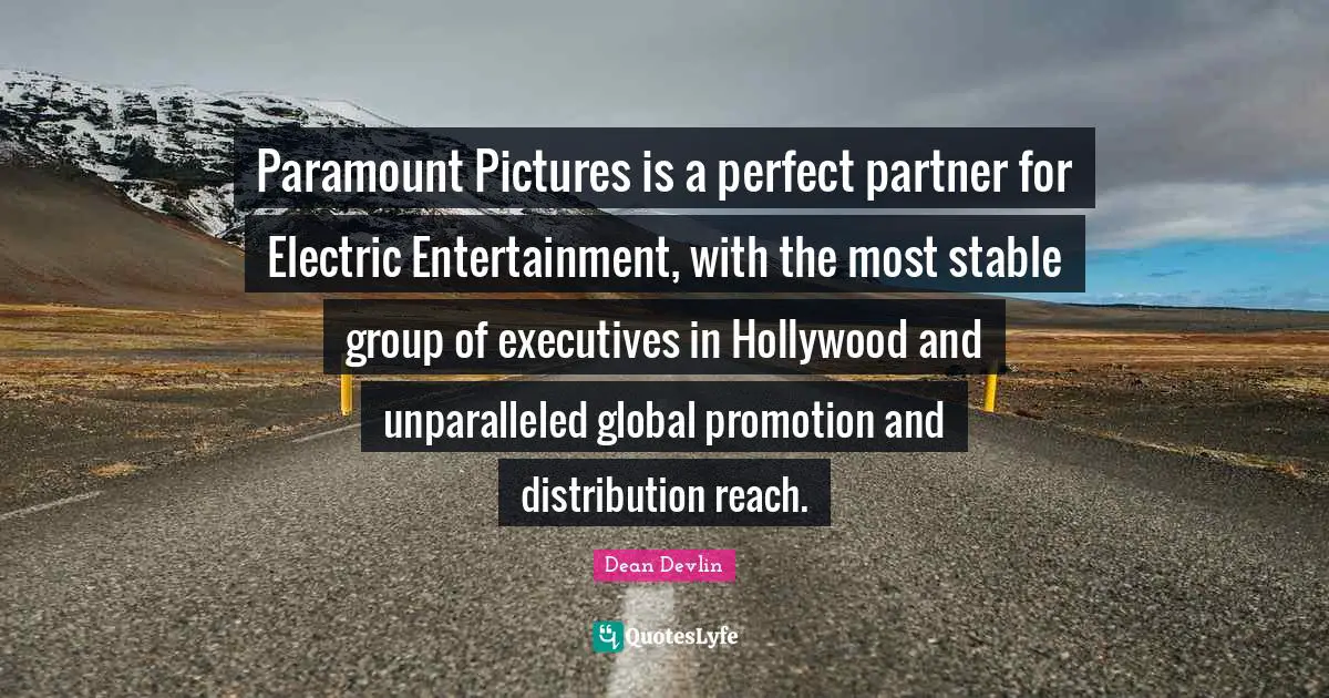 Paramount Pictures is a perfect partner for Electric Entertainment, with the most stable group of executives in Hollywood and unparalleled global promotion and distribution reach.