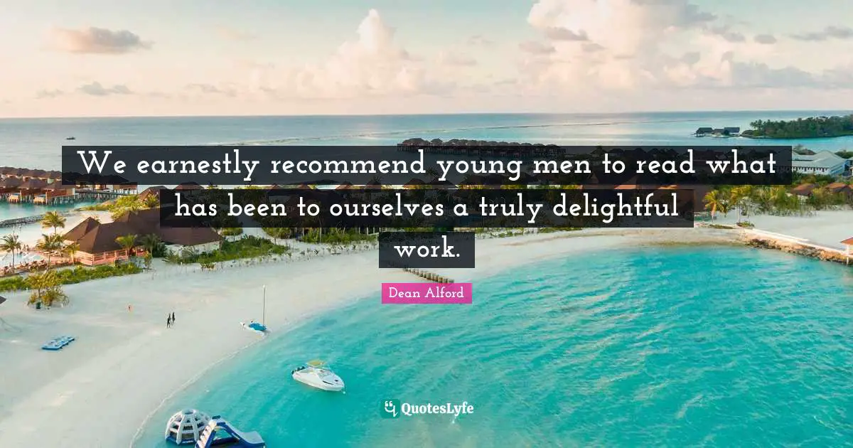 We earnestly recommend young men to read what has been to ourselves a truly delightful work.