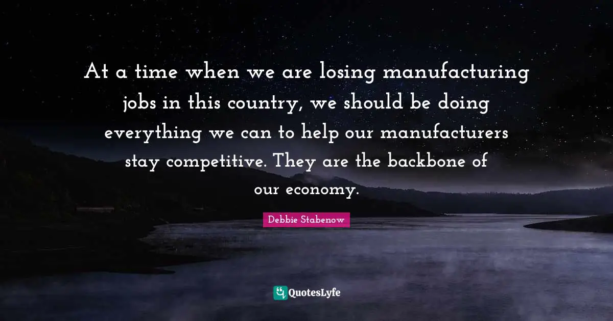 At a time when we are losing manufacturing jobs in this country, we should be doing everything we can to help our manufacturers stay competitive. They are the backbone of our economy.
