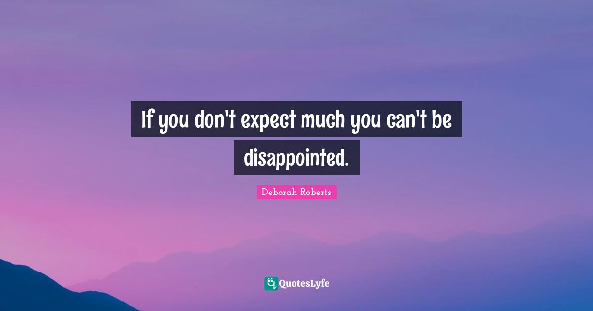 If you don't expect much you can't be disappointed.