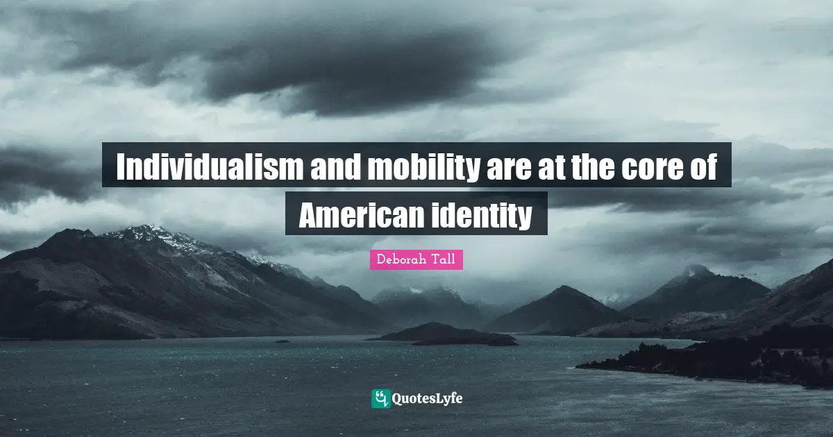 Individualism and mobility are at the core of American identity