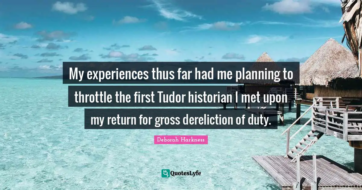 My experiences thus far had me planning to throttle the first Tudor historian I met upon my return for gross dereliction of duty.