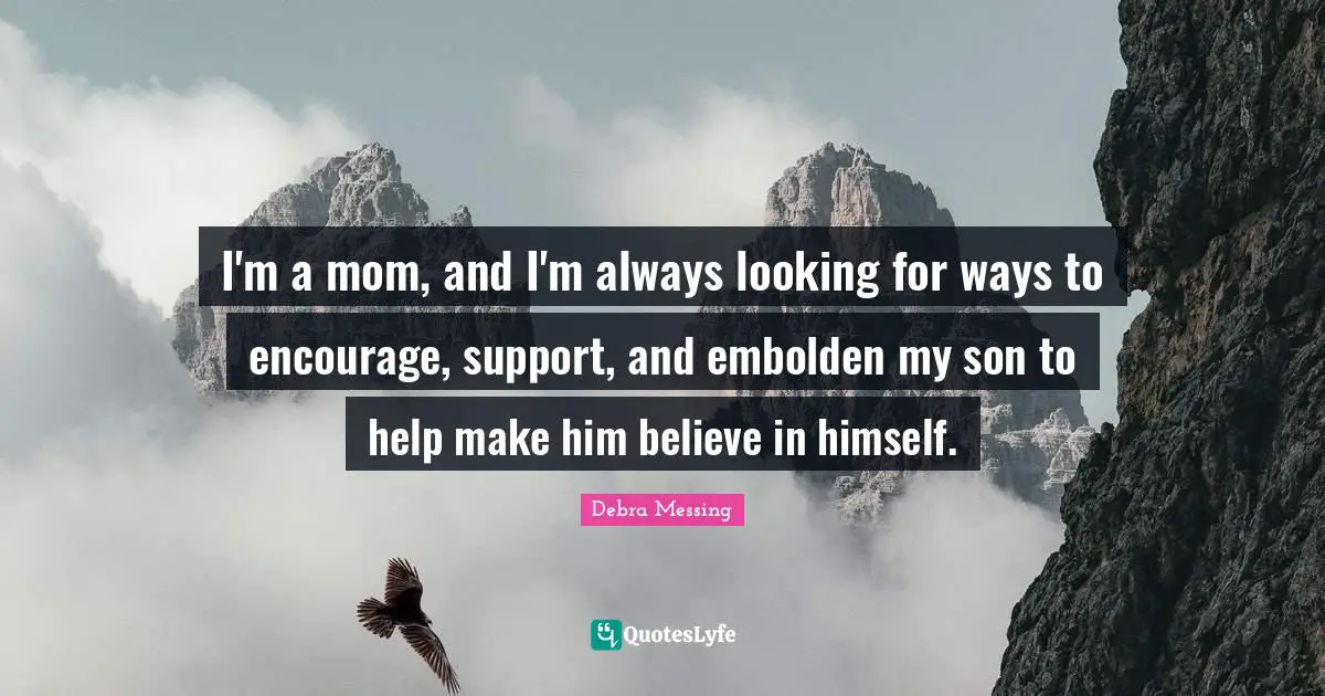 I'm a mom, and I'm always looking for ways to encourage, support, and embolden my son to help make him believe in himself.