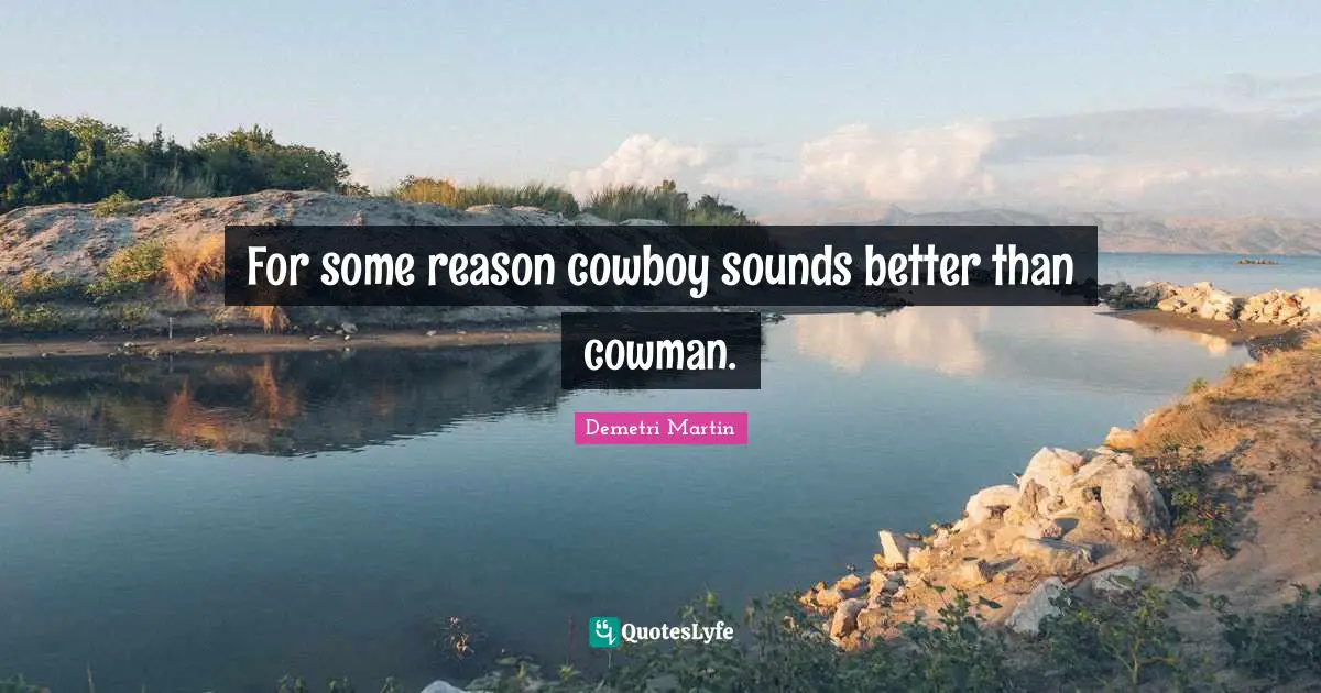 For some reason cowboy sounds better than cowman.