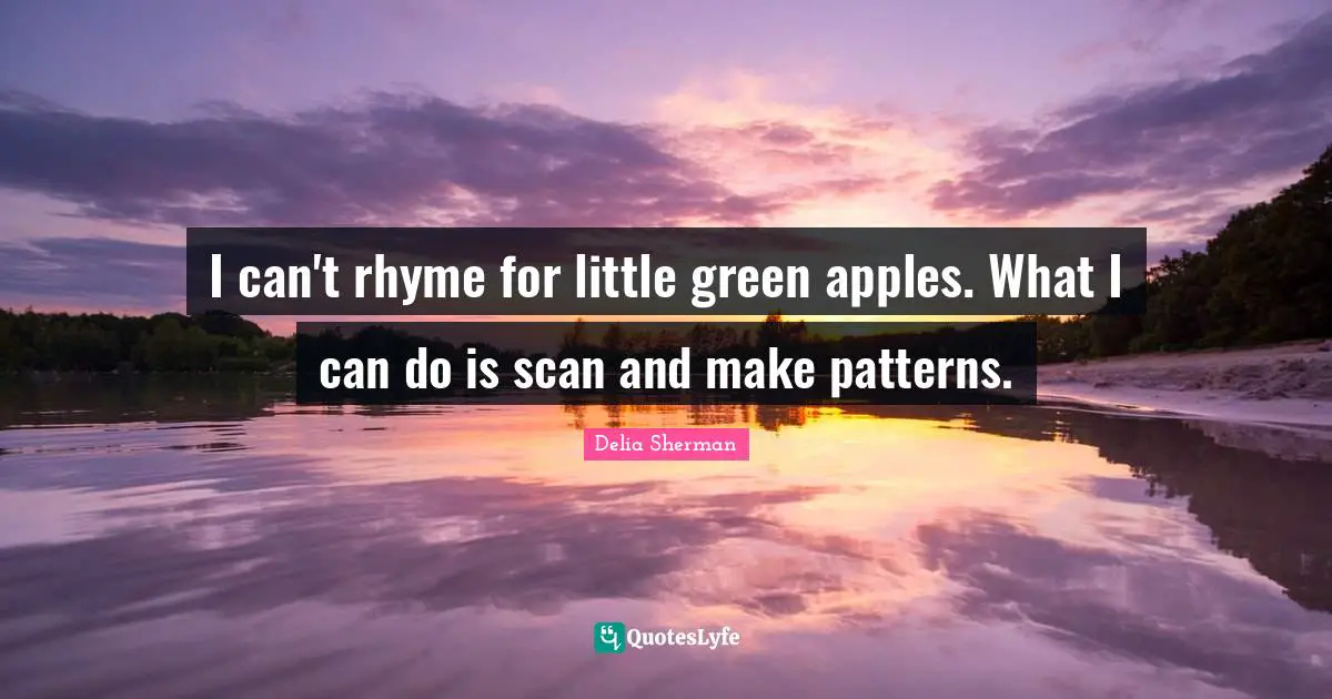 I can't rhyme for little green apples. What I can do is scan and make patterns.