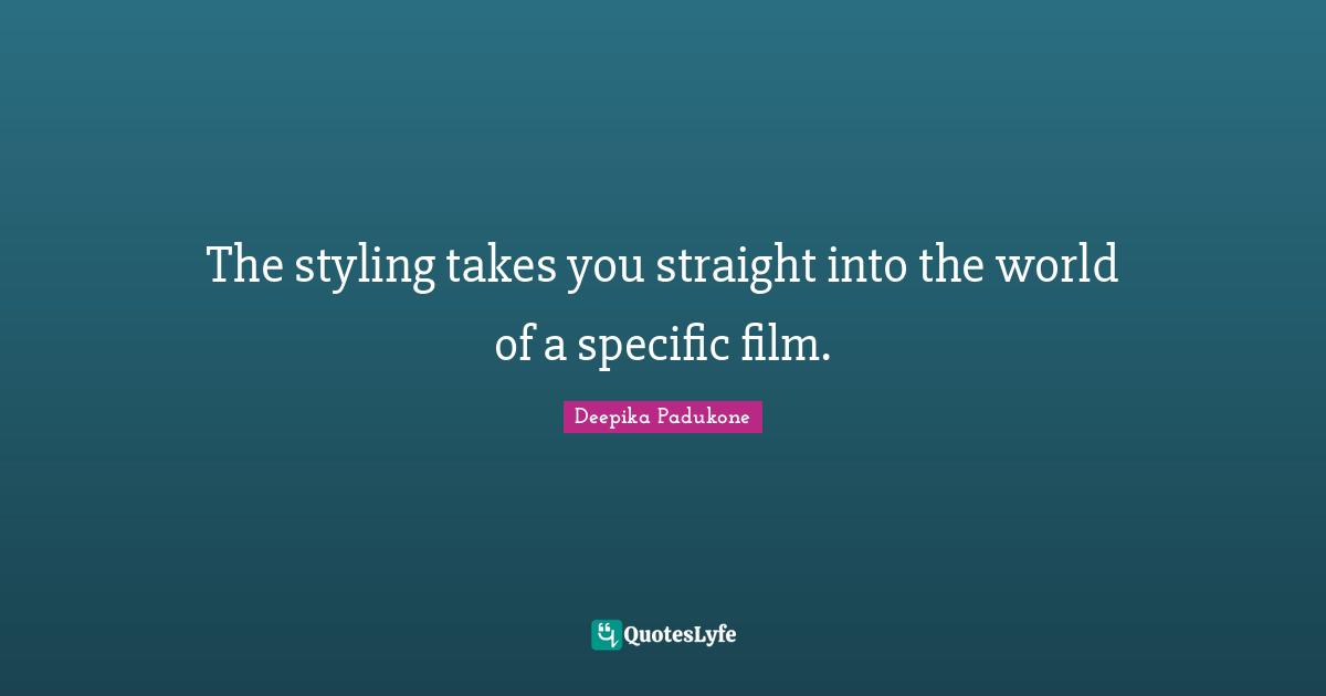 The styling takes you straight into the world of a specific film.