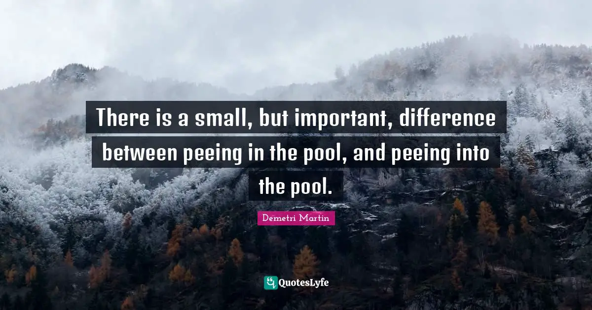 There is a small, but important, difference between peeing in the pool, and peeing into the pool.