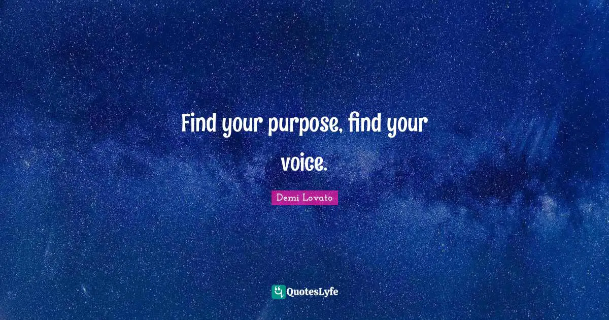 Find your purpose, find your voice.