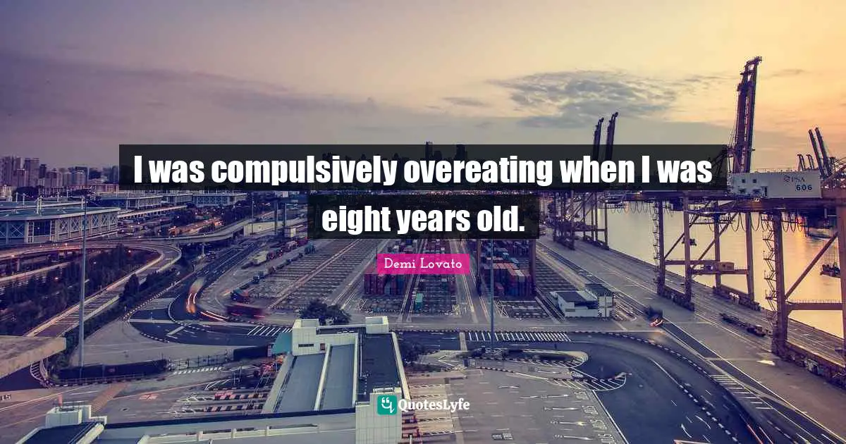 I was compulsively overeating when I was eight years old.