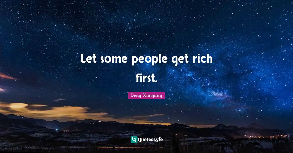 Let some people get rich first.