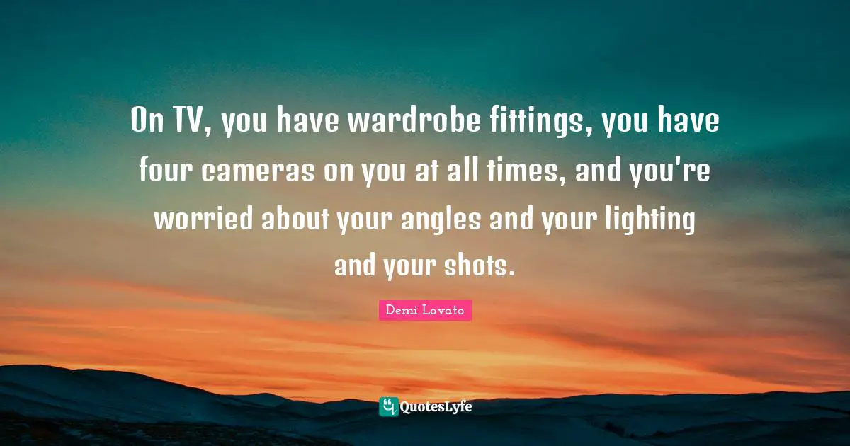 On TV, you have wardrobe fittings, you have four cameras on you at all times, and you're worried about your angles and your lighting and your shots.