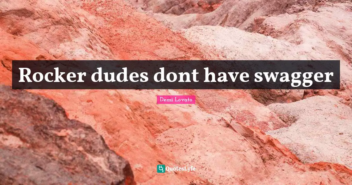 Rocker dudes dont have swagger