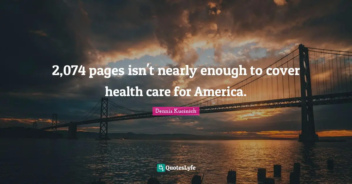 2,074 pages isn't nearly enough to cover health care for America.