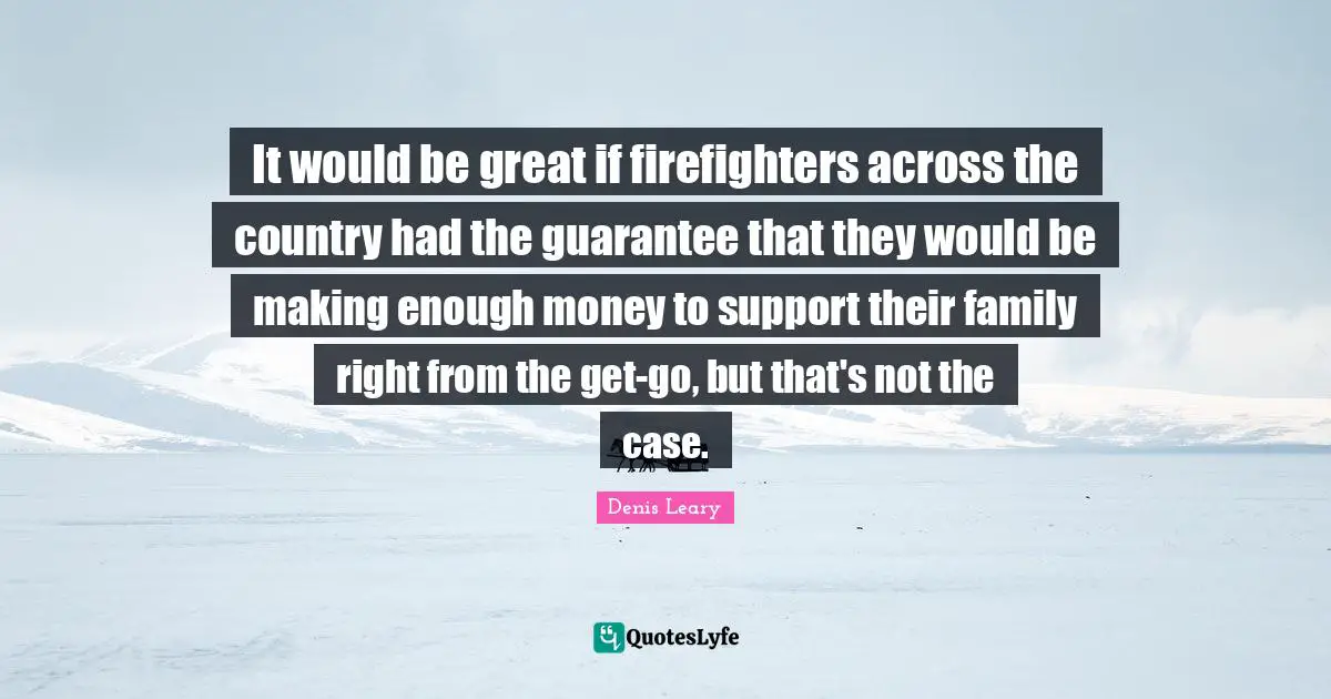 It would be great if firefighters across the country had the guarantee that they would be making enough money to support their family right from the get-go, but that's not the case.