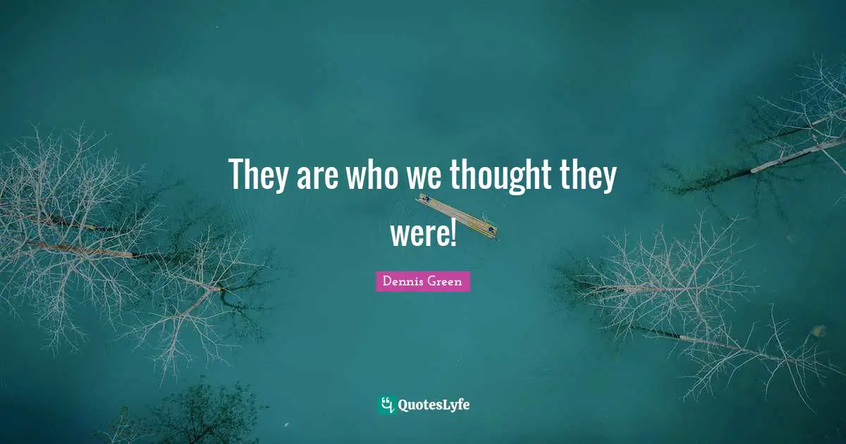 They are who we thought they were!