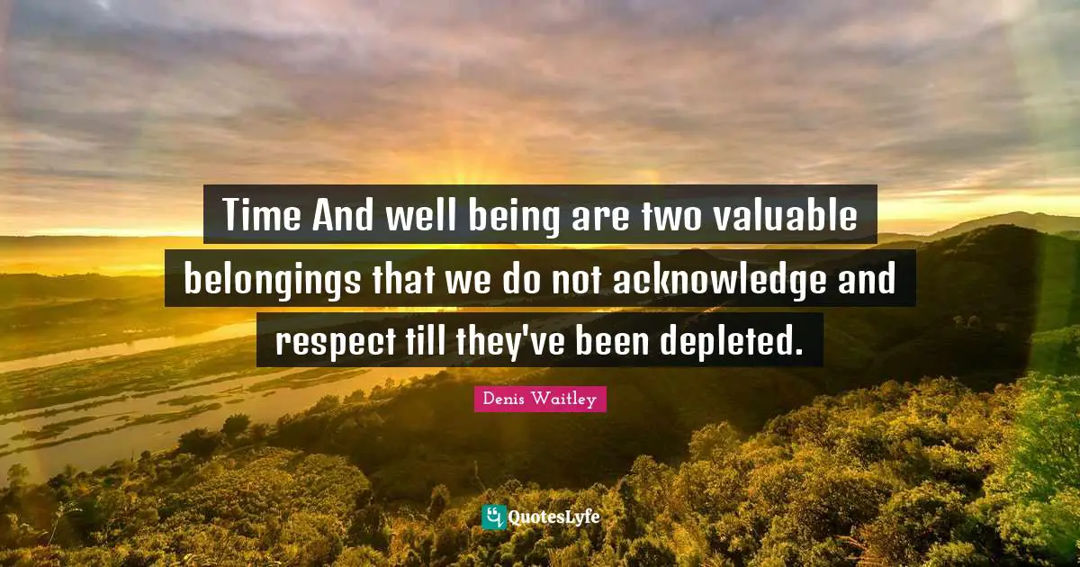 Time And well being are two valuable belongings that we do not acknowledge and respect till they've been depleted.