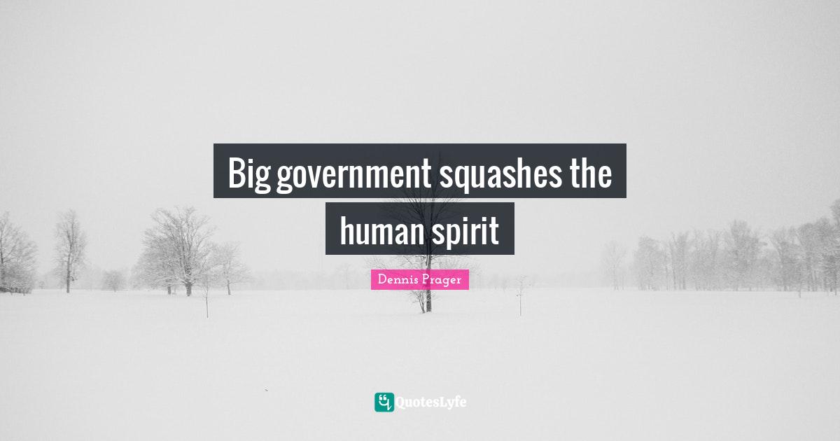 Big government squashes the human spirit