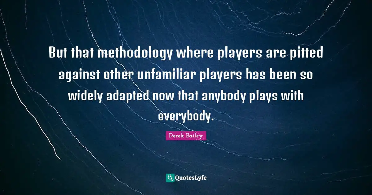 But that methodology where players are pitted against other unfamiliar players has been so widely adapted now that anybody plays with everybody.