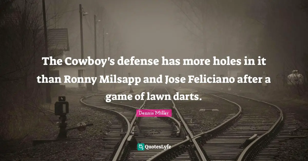 The Cowboy's defense has more holes in it than Ronny Milsapp and Jose Feliciano after a game of lawn darts.