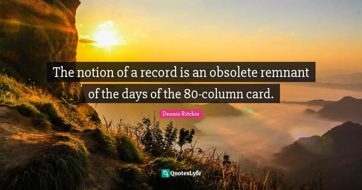 The notion of a record is an obsolete remnant of the days of the 80-column card.