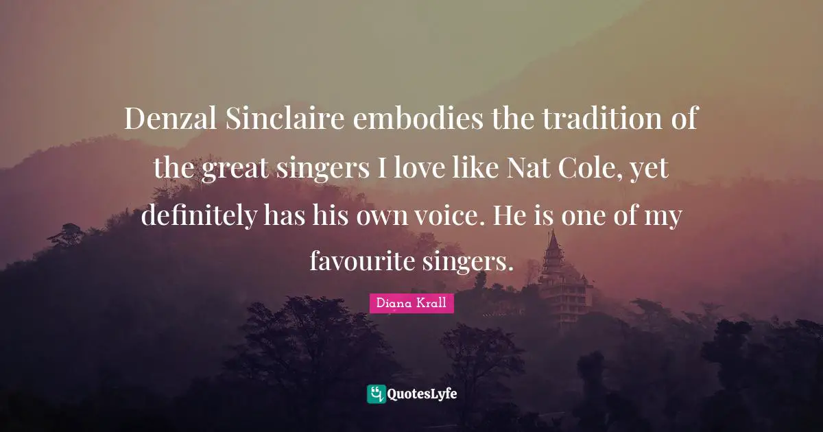 Denzal Sinclaire embodies the tradition of the great singers I love like Nat Cole, yet definitely has his own voice. He is one of my favourite singers.