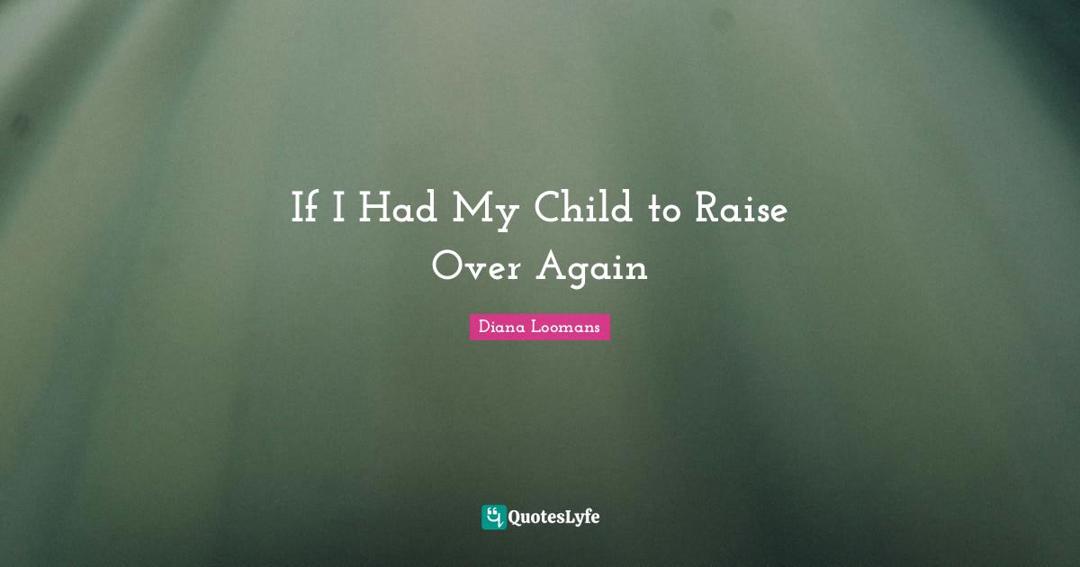 If I Had My Child to Raise Over Again