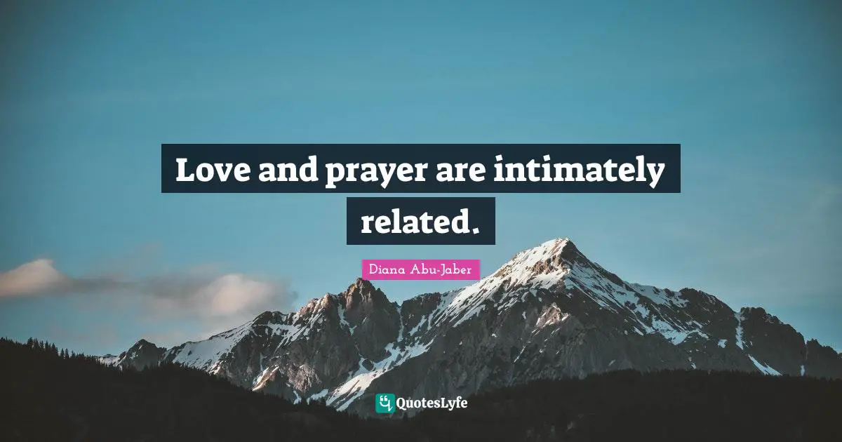 Love and prayer are intimately related.