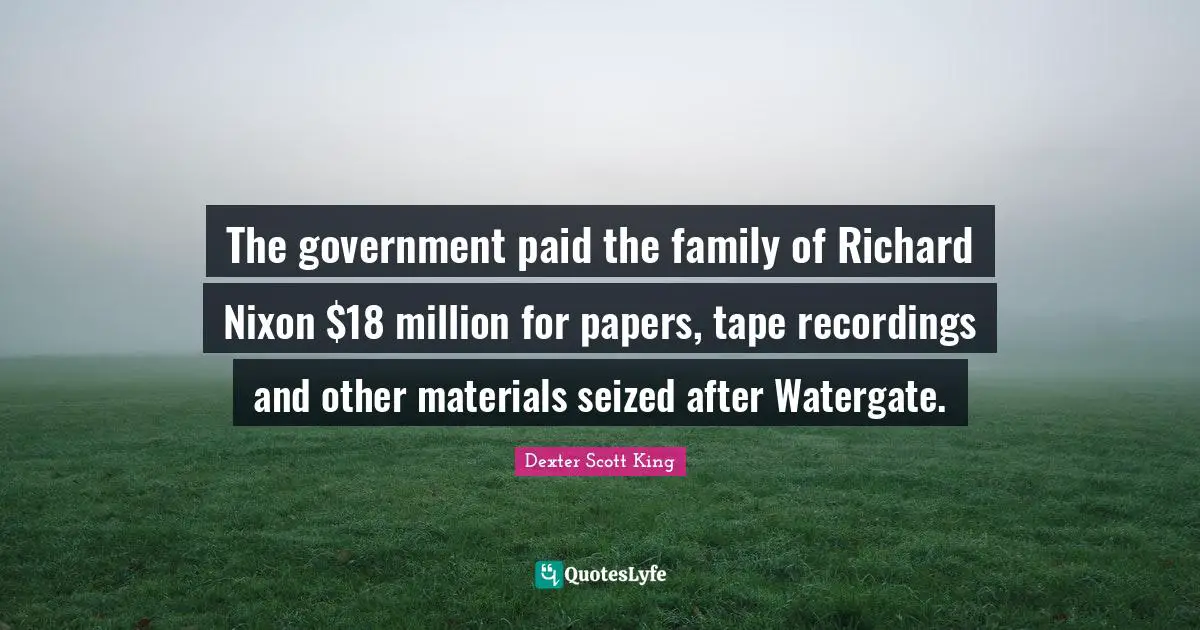 The government paid the family of Richard Nixon $18 million for papers, tape recordings and other materials seized after Watergate.