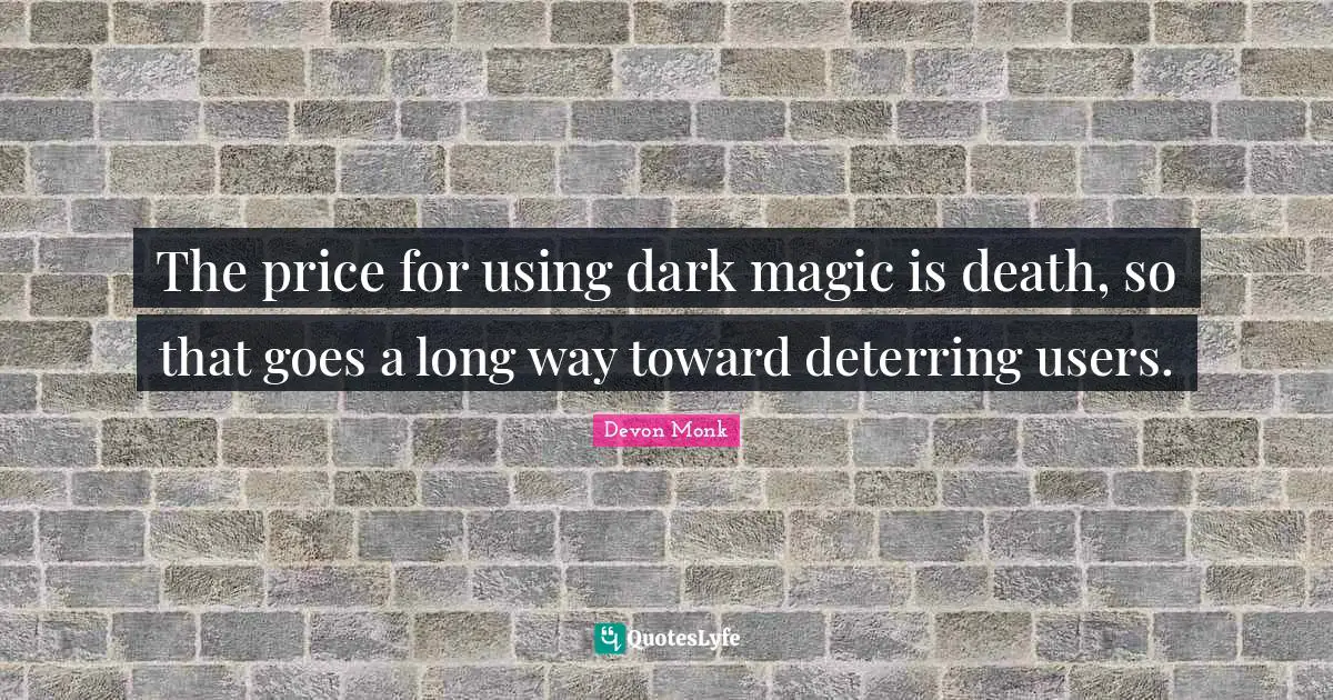 The price for using dark magic is death, so that goes a long way toward deterring users.