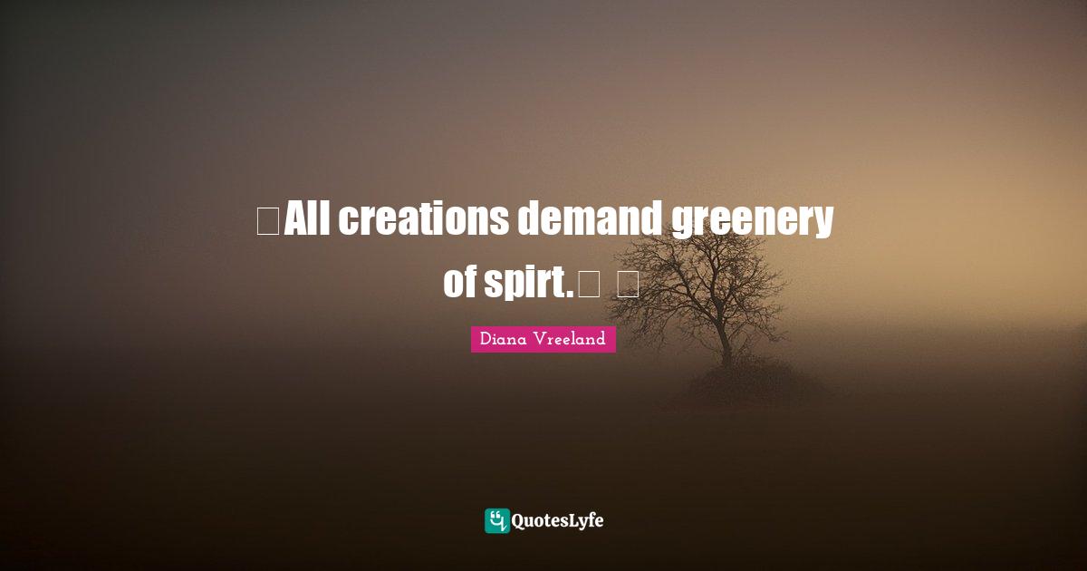 All creations demand greenery of spirt. 