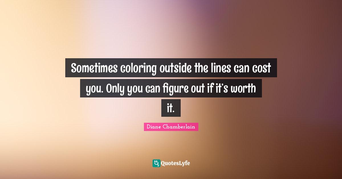 Sometimes coloring outside the lines can cost you. Only you can figure out if it’s worth it.