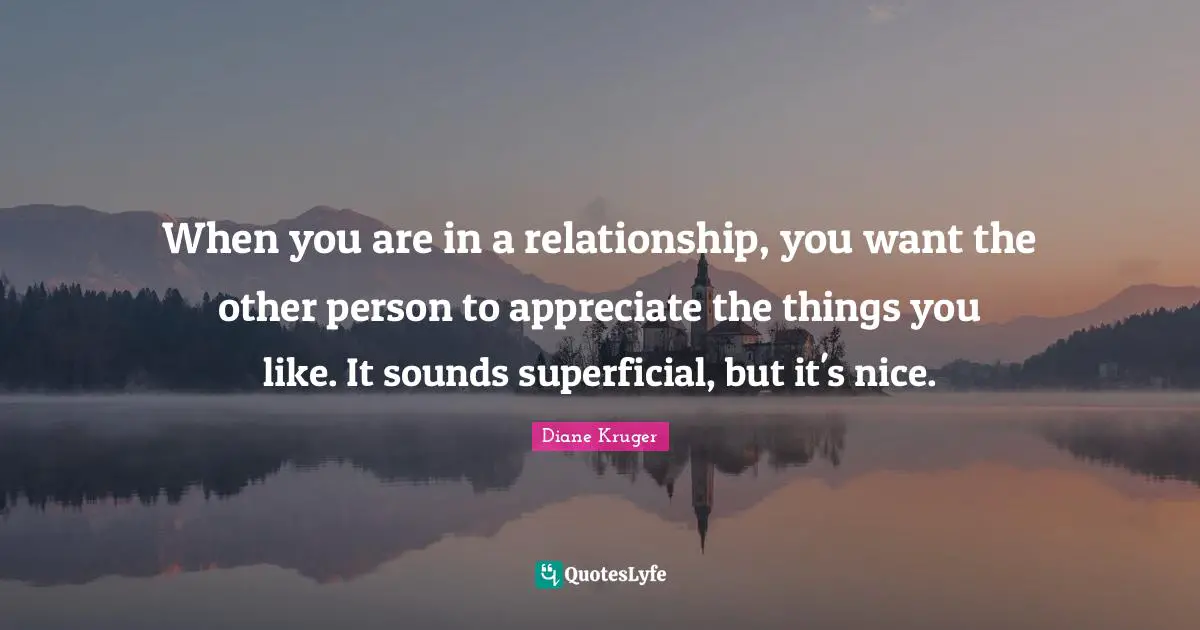 When you are in a relationship, you want the other person to appreciate the things you like. It sounds superficial, but it's nice.