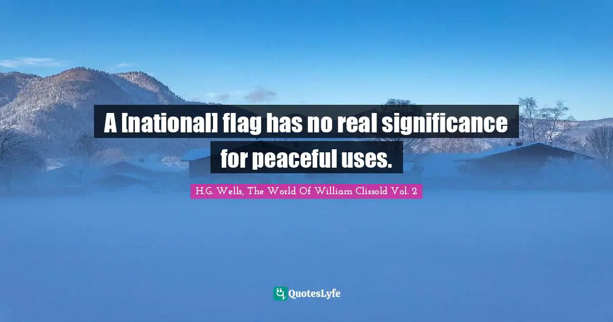 A [national] flag has no real significance for peaceful uses.