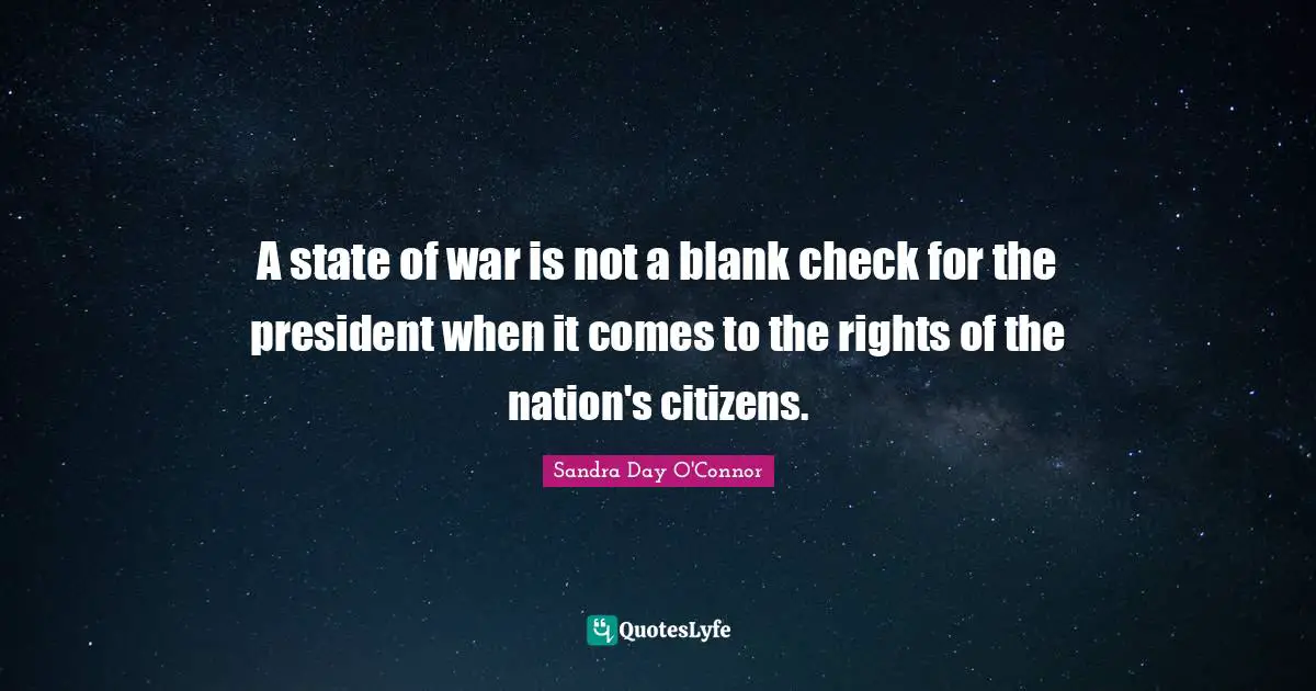 A state of war is not a blank check for the president when it comes to the rights of the nation's citizens.