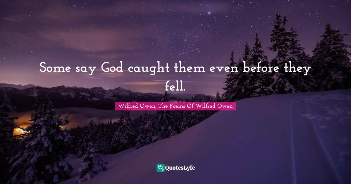 Some say God caught them even before they fell.